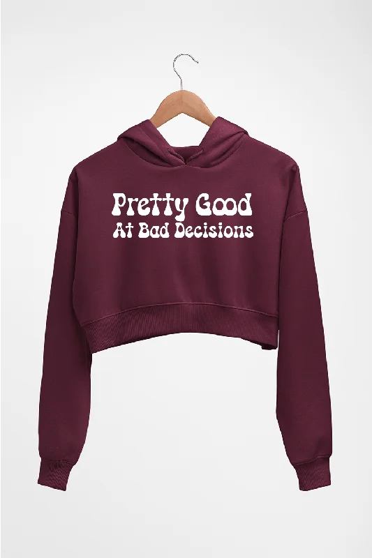 pretty good at bad decisions Crop HOODIE FOR WOMEN Hoodie with Magnetic Closure Innovative Modern